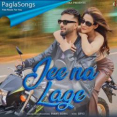 Jee Na Lage Mp3
